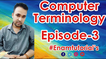 Enam Tutorials | Computer Terminology | Very Very Important | EPISODE-03