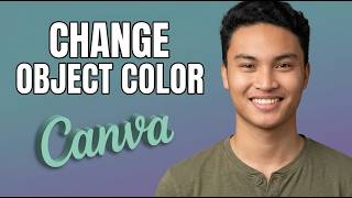How to Change Object Color in Canva [2026 Tutorial for Beginners]