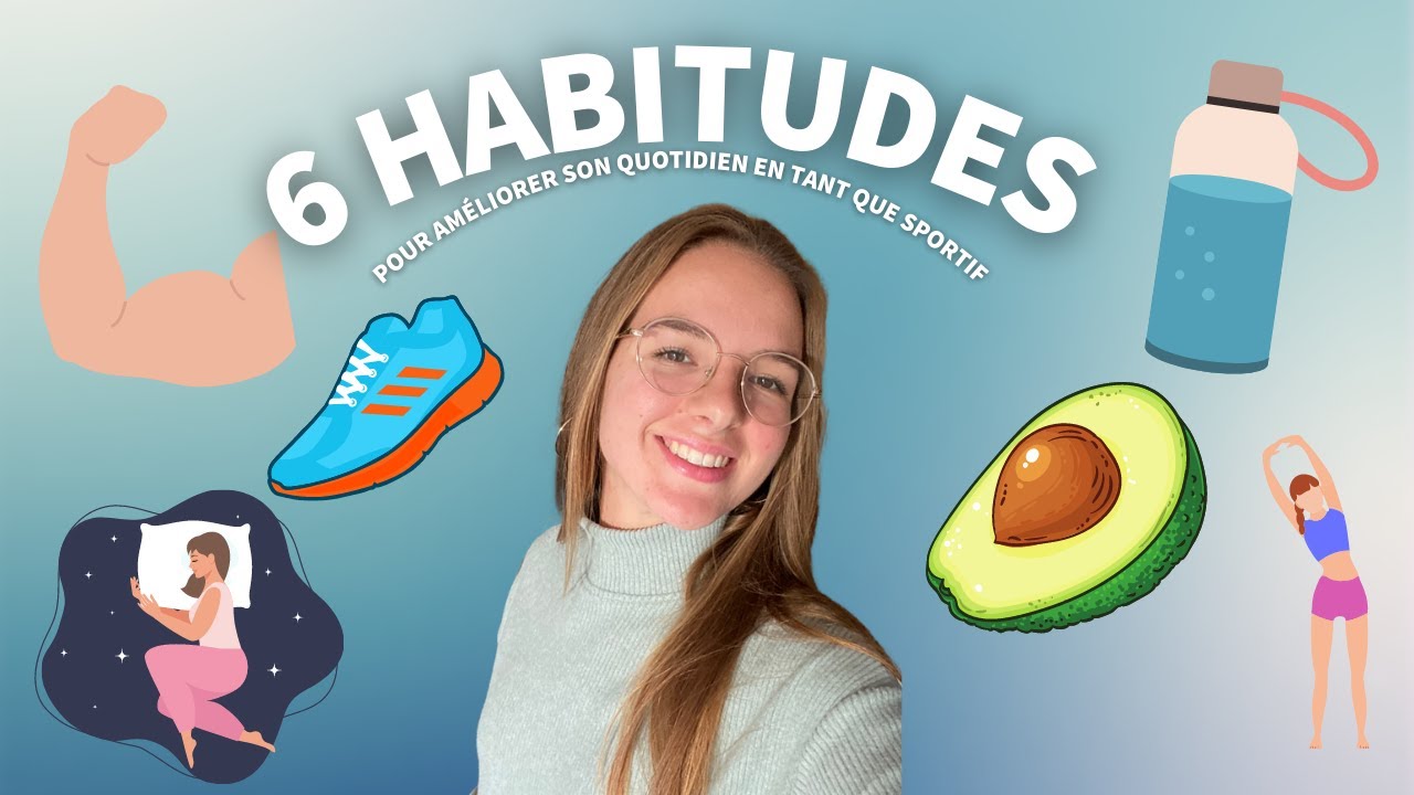 6 HABITUDES qui ont amélioré ma pratique sportive ! - YouTube