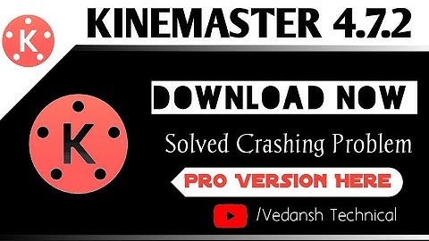 Kinemaster 4.7.2 || Download Now || New version of kinemaster || No Bugs Here || No Crashing Problem