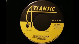 Video thumbnail of "The Cardinals - Shouldn't I Know 1951"