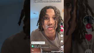 Lightskin men are cooked in the Black Community 😆 🤣