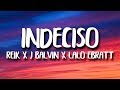 Reik, J. Balvin - Indeciso (Letra/Lyrics) ft. Lalo Ebratt