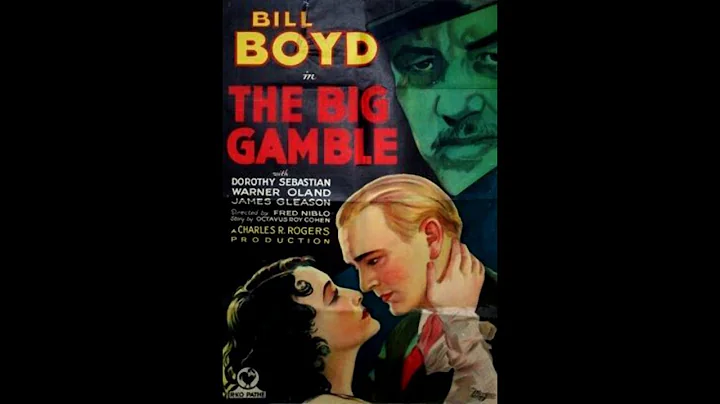 The Big Gamble - 1932 William Boyd and Zasu Pitts