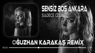 Akşam Oldu Sokaklar Yine Tenha - Sadece Celal (Oğuzhan Karakaş Remix ) | Sensiz Boş Ankara #tiktok