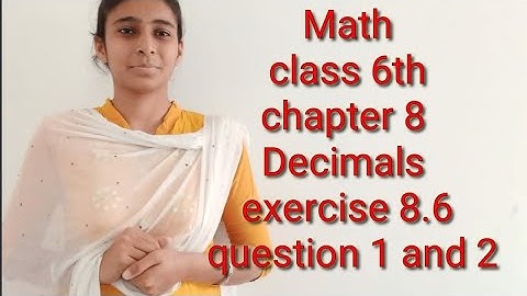 Math class 6th chapter 8 Decimals exercise 8.6 question 1 and 2