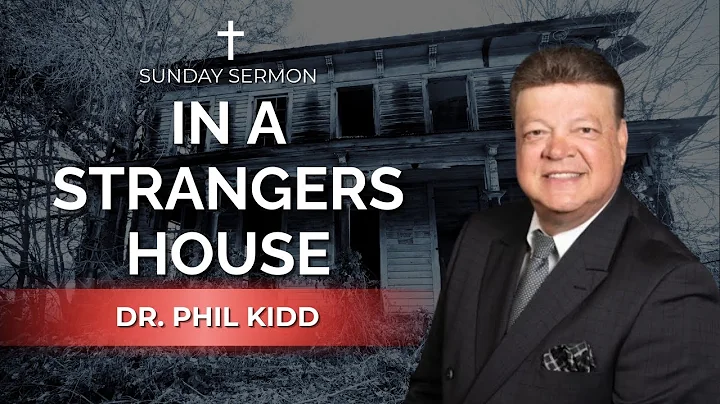 In a Strangers House | Dr. Phil Kidd
