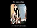 The Cranberries I M Still Remembering The Cranberries I M Still Remembering