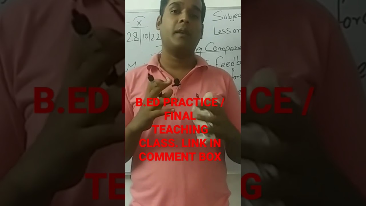 B.ED FINAL /PRACTICE TEACHING