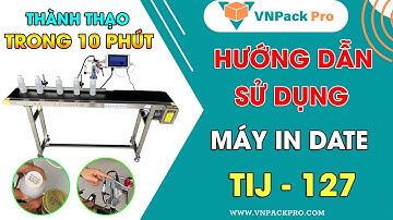 Hướng dẫn cách sử dụng chi tiết máy in date tự động có băng tải TIJ - 127