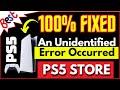 Why does my ps5 say an unidentified error occurred  fixed 100