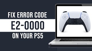 How to Fix PS5 Error E2-00000 (Tutorial)