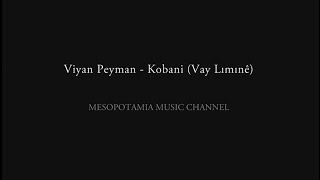 Viyan Peyman - Kobani (Vay Lımınê) Resimi