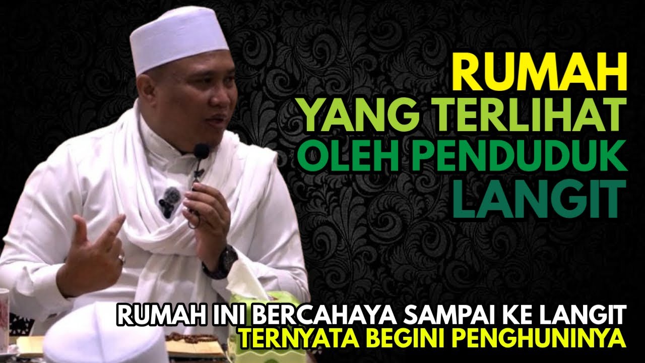 Rumah Yang Terlihat Oleh Penduduk Langit ❗ TGH ZAINUL HUDA