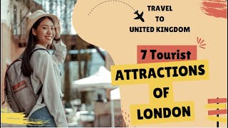 7 Tourist Attractions In Uk United Kingdom