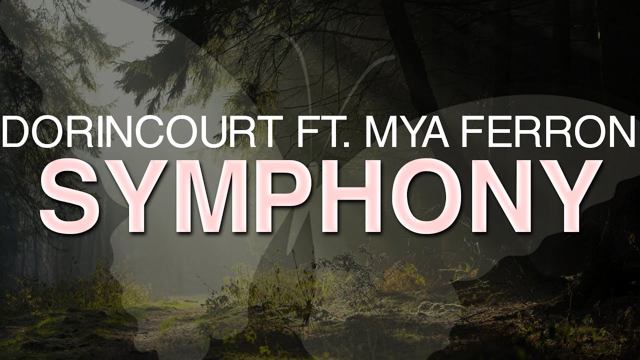 Dorincourt Ft. Mya Ferron - Symphony [Every Day Matters]