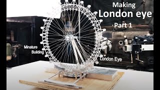 Making London Eye with Aluminum - Part 1 ||  DIY Miniature Building