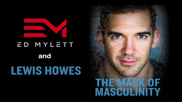 Mask of Masculinity: Lewis Howes and Ed Mylett