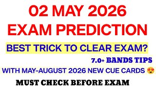 IELTS 02 MAY 2026 EXAM PREDICTION WITH 7.0+BANDS TIPS || Ielts exam prediction || SURAJ IELTS