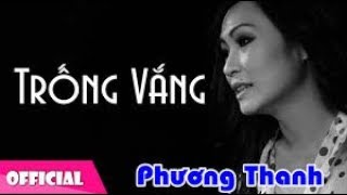 TRỐNG VẮNG - PHƯƠNG THANH | MUSIC VIDEO