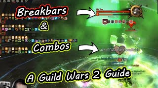 Combos & Breakbars made Easy, a Guild Wars 2 Guide