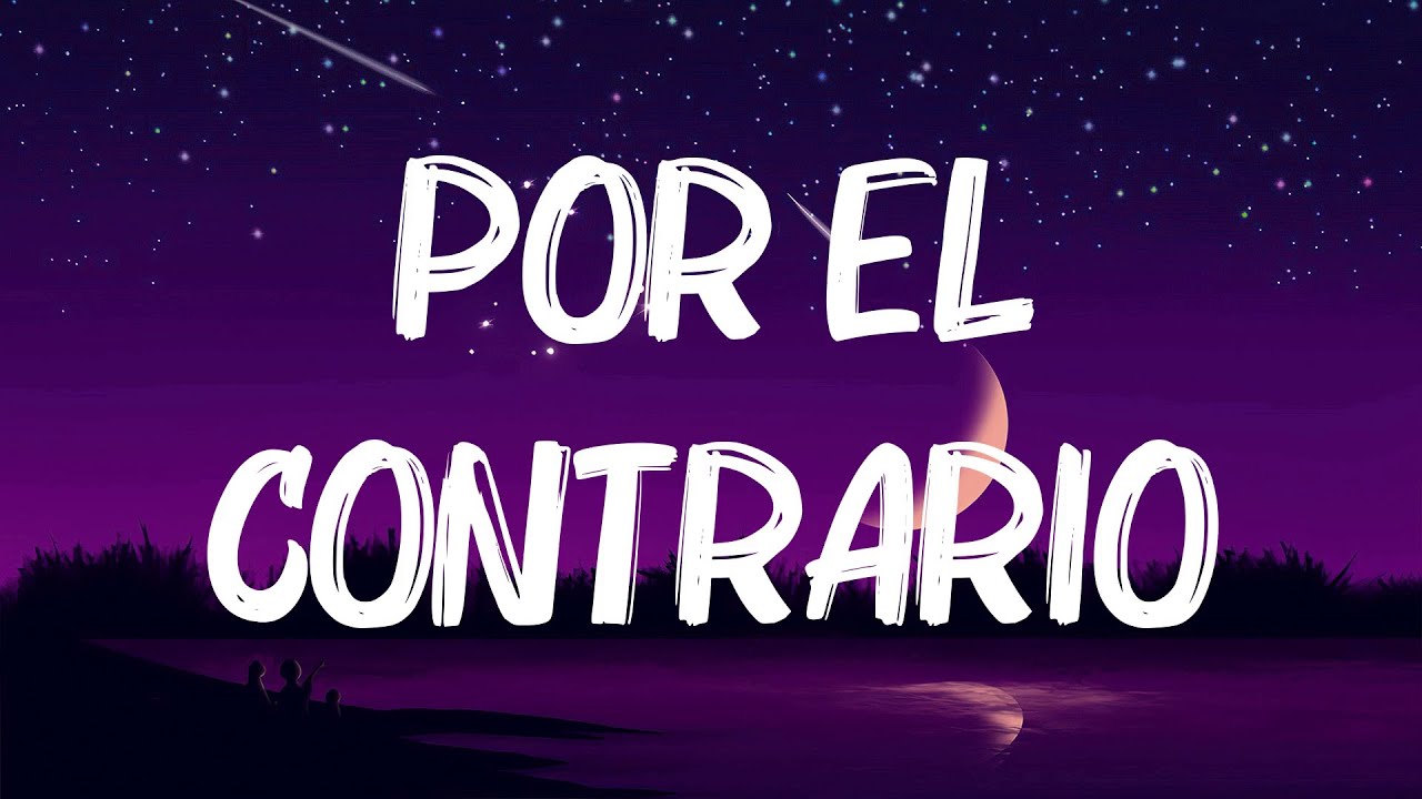 Becky G, Angela Aguilar, Leonardo Aguilar - POR EL CONTRARIO (Letra)