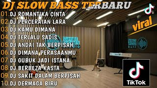 DJ SLOW BASS TERBARU || DJ ROMANTIKA CINTA🎵DJ PERCERAIAN LARA || DJ VIRAL TIKTOK TERBARU 2024