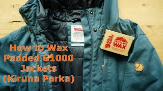 How To Wax Padded G1000 Fjallraven Jackets | Greenland re Wax and relax | Kiruna Padded Parka Gloft