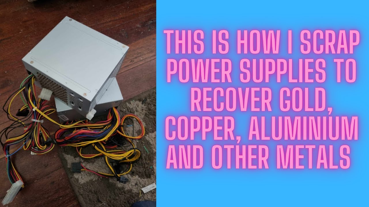 THIS IS HOW I SCRAP POWER SUPPLIES YouTube