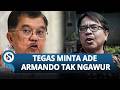 Pesan Tegas JK untuk Ade Armando Cs: Dengar Kesaksian Tokoh yang Menangis, Berhenti Bikin Gaduh!