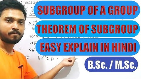 subgroup of a group | theorem explain in hindi | B.Sc. / M.Sc. ( mathematics )
