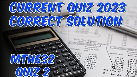 MTH632 quiz 2||correct solution 2023|| most repeated mcqs||maths with iqra hafsa