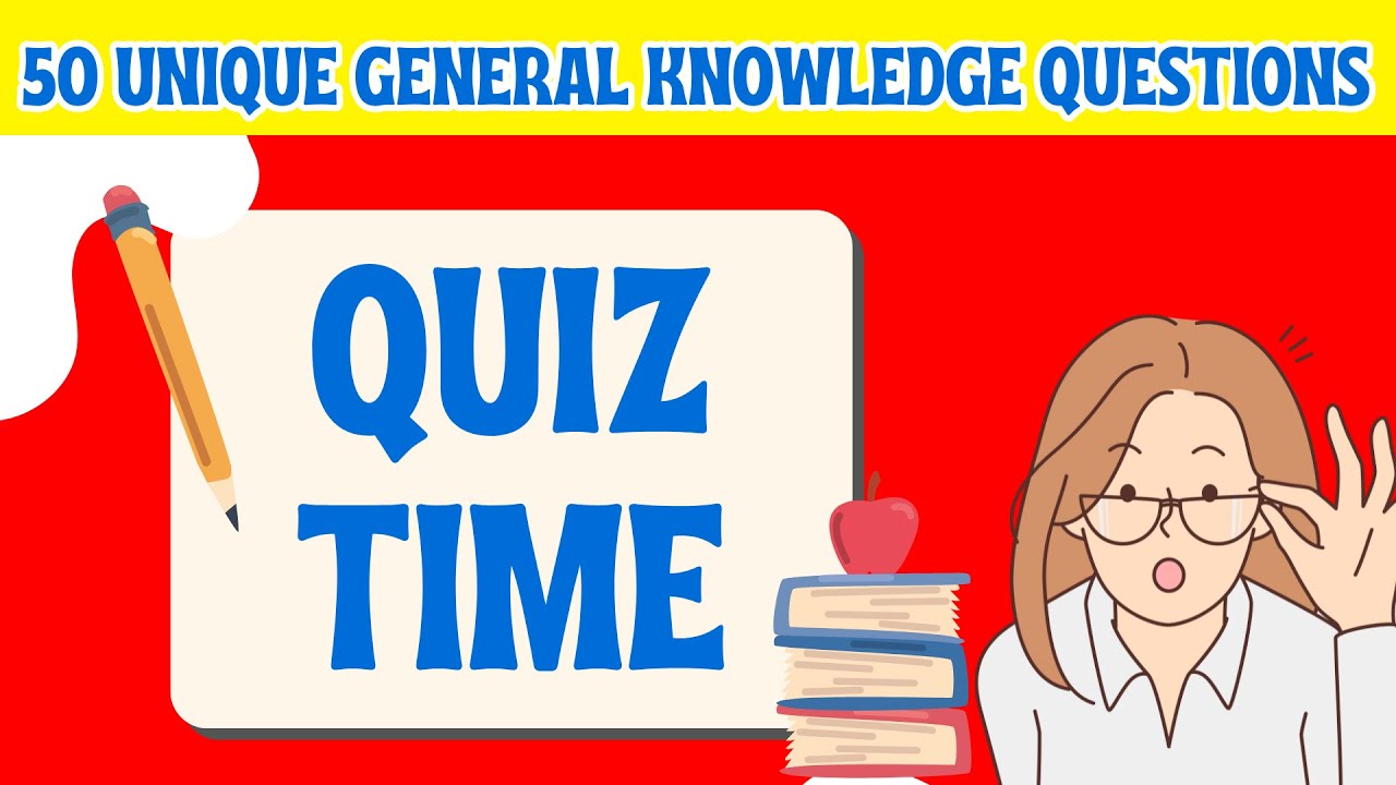 50 Unique General Knowledge Questions That Will Amaze You!