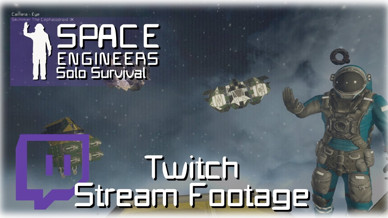 Space Engineers • Solo Survival • Stream Footage 051715 • Collector ...