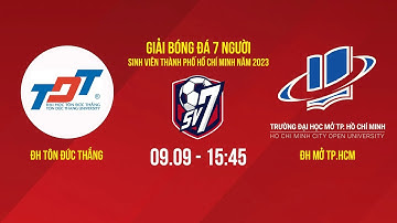 🔴 Trực tiếp: ĐH Tôn Đức Thắng - ĐH Mở TP.HCM | Giải bóng đá 7 người sinh viên TP.HCM 2023