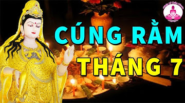 Vì Sao Nên Cúng Rằm Tháng 7 Trước Ngày 15 Âm Lịch, Cần Phân Biệt Đúng Cúng Lễ Vu Lan Và Cúng Cô Hồn
