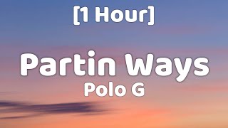 Polo G - Partin Ways [1 Hour]