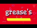 How to say "grease