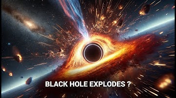 What if - Black Hole Explodes