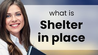 Understanding Shelter in Place: A Guide for English Learners