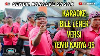KARAOKE SASAK BILE LENEK VERSI TEMU KARYA 05 MUSTAMIN AA