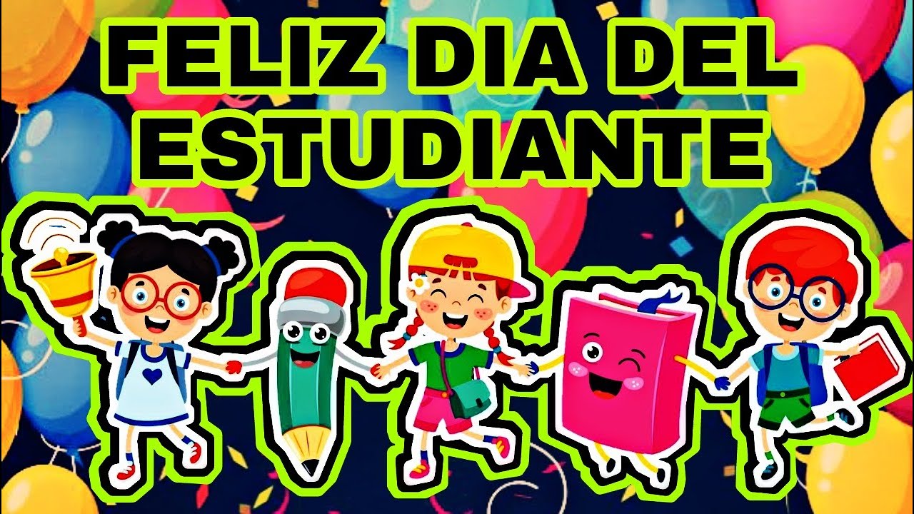 DIA DEL ESTUDIANTE VIDEO PARA NIÑOS (feliz día del estudiante) Bolivia -  thptnganamst.edu.vn