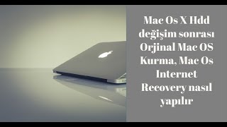 Mac Os X Hdd değişim sonrası Orjinal Mac OS Kurma Mac Os Internet Recovery nasıl yapılır