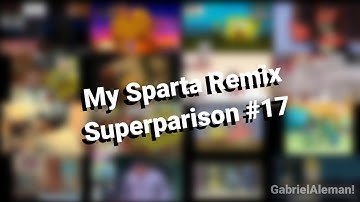 My Sparta Remix superparison #17