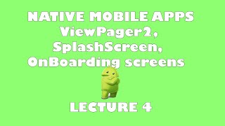 #4 Native Mobile apps (On Boarding screens, Splash Screen, Viewpager2)