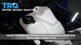 How to Replace Windshield Washer Reservoir 1994-2004 Chevy S10
