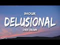 Chris Brown - Delusional (Lyrics) [1HOUR]