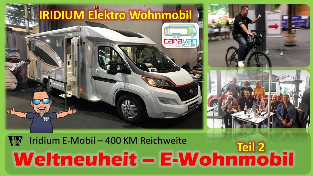 WELTNEUHEIT Elektro Wohnmobil Iridium E-Mobil E-Bike Test Caravan Live 8 WELTNEUHEIT Elektro Wohnmobil Iridium E-Mobil E-Bike Test Caravan Live 8