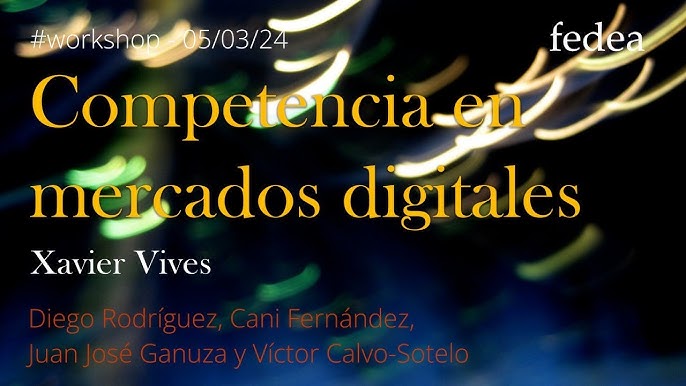 Competencia en mercados digitales” de Xavier Vies - YouTube