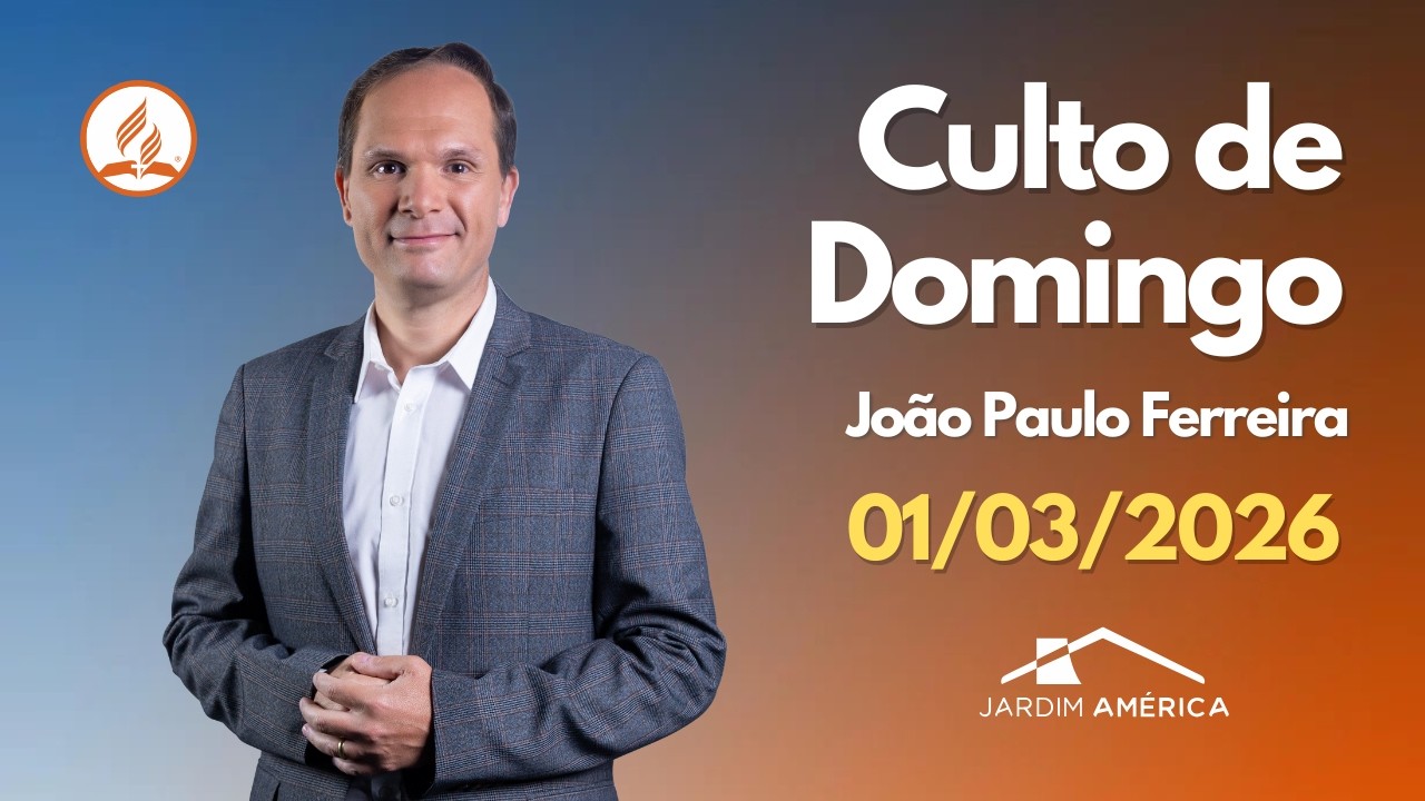 01/03/2026 - Culto de domingo - João Paulo Ferreira